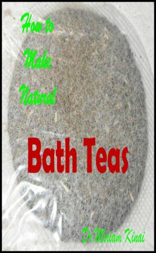 How to make handmade homemade natural bath teas