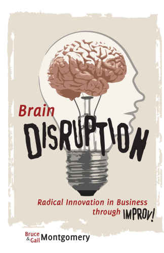 Brain Disruption: Radical Innovation in Business through Improv