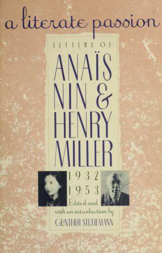 A literate passion: letters of Anais Nin and Henry Miller, 1932-1953