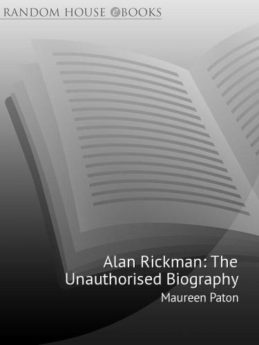 Alan Rickman: The Unauthorized Biography