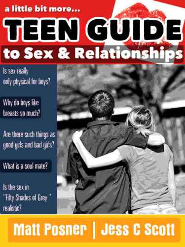 A Little Bit More...Teen Guide to Sex and Relationships