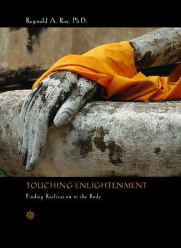 Touching Enlightenment: Finding Realization in the Body