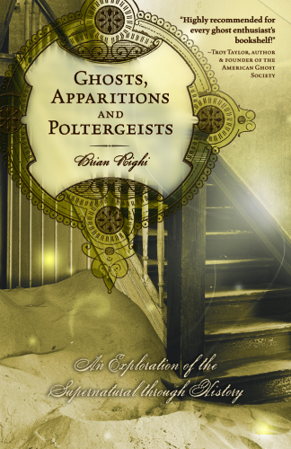 Ghosts, apparitions, and poltergeists : an exploration of the supernatural through history