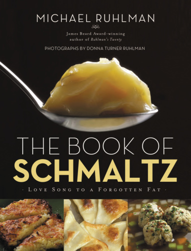 Book of Schmaltz: Love Song to a Forgotten Fat