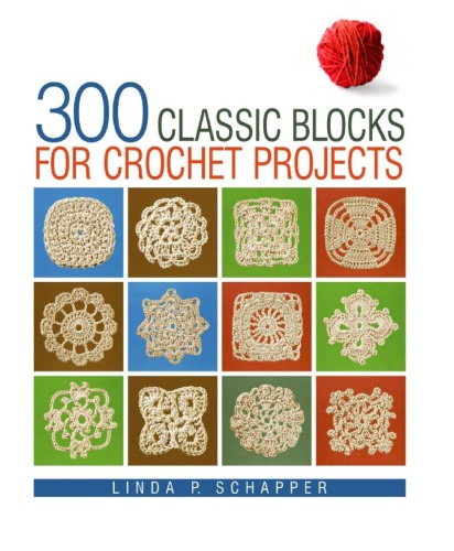 300 Classic Blocks for Crochet Projects