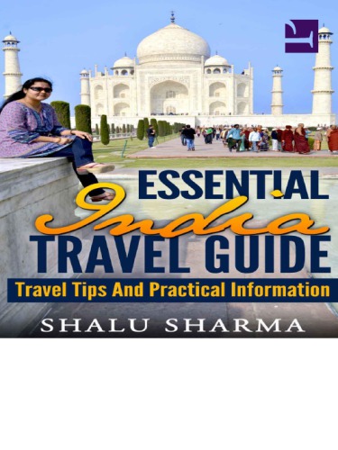 Essential India Travel Guide: Travel Tips And Practical Information