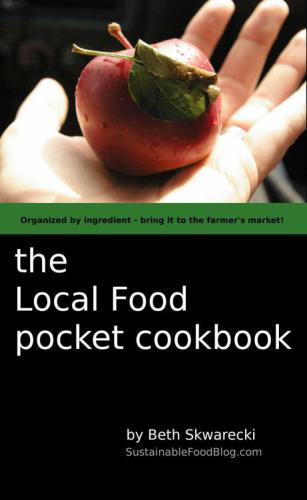 Local Food Pocket Cookbook: What to do with that CSA share, from A to Z