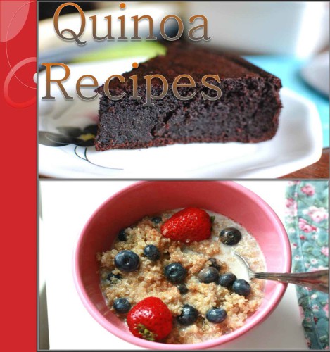 Healthy, Simple and Delicious Quinoa Recipes for Breakfast, Salads, Soup, Dinner and Dessert