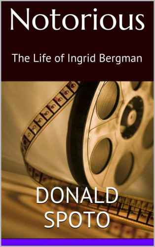 Notorious : the life of Ingrid Bergman