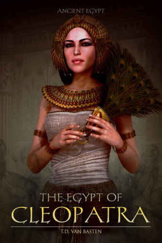 Ancient Egypt: The Egypt of Cleopatra