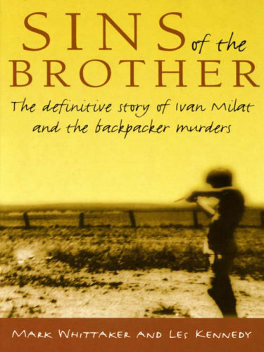Sins of the brother : the definitive story of Ivan Milat and the backpacker murders