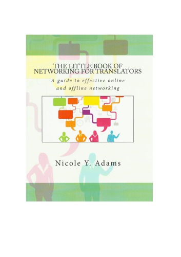 The Little Book of Networking for Translators b Nicole Y. Adams