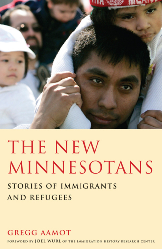 The new Minnesotans : stories of immigrants and refugees