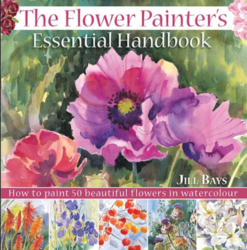 The Flower Painter's Essential Handbook: How to Paint 50 Beautiful Flowers in Watercolour