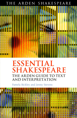 Essential Shakespeare: The Arden Guide to Text and Interpretation