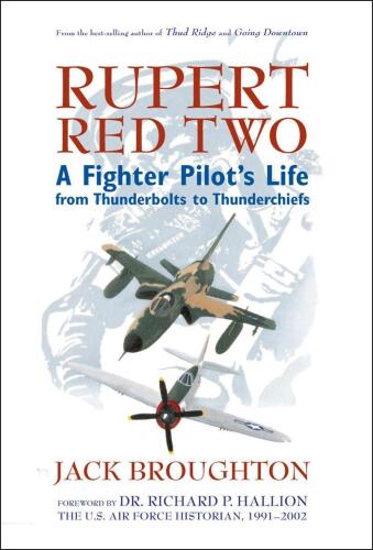 Rupert red two : a fighter pilot's life from Thunderbolts to Thunderchiefs