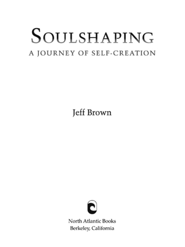 Soulshaping : a journey of self-creation