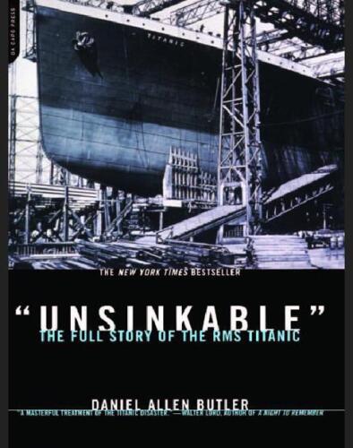 Unsinkable : the Full Story Of The Rms Titanic