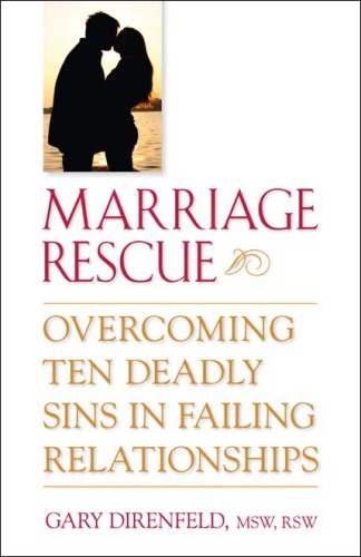 Marriage rescue : overcoming ten deadly sins in failing relationships