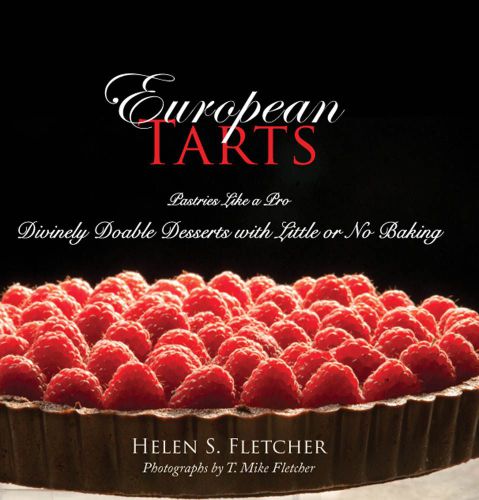 European Tarts: Divinely Doable Desserts with Little or No Baking