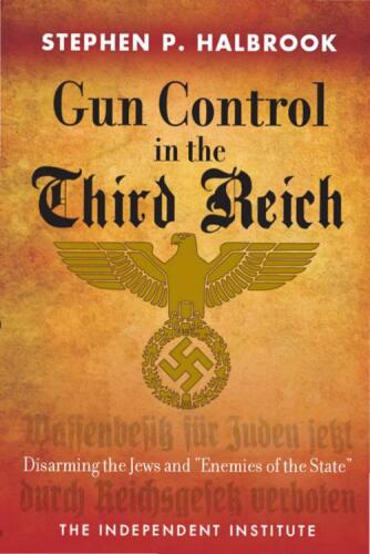 Gun Control in the Third Reich: Disarming the Jews and 'Enemies of the State'