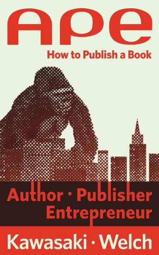 APE: Author, Publisher, Entrepreneur: How to Publish a Book