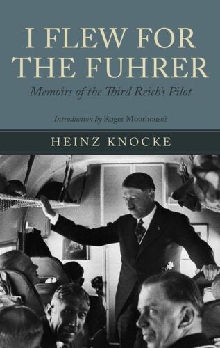 I flew for the Führer : the memoirs of a Luftwaffe fighter pilot