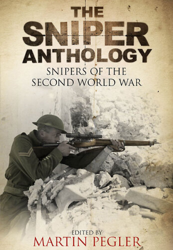 The sniper anthology : snipers of the Second World War