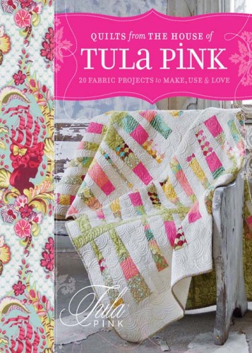 Quilts from the house of Tula Pink : 20 fabric projects to make, use and love