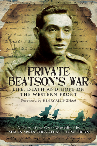 Private Beatson's war : life, death and hope on the Western Front : a diary of the Great War