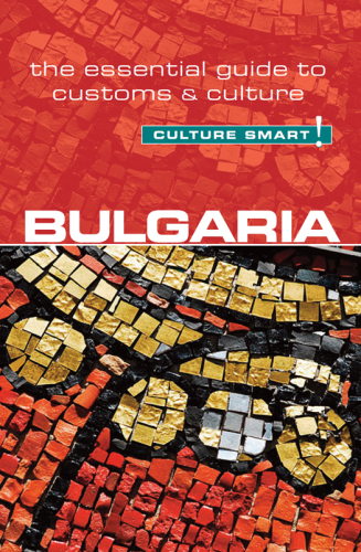 Bulgaria - Culture Smart! : the Essential Guide to Customs & Culture