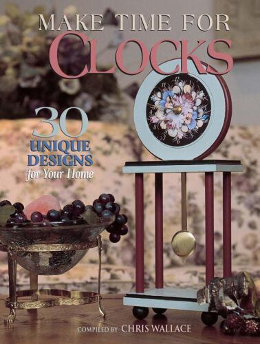 Make Time for Clocks : 30 Unique Designs for Your Home