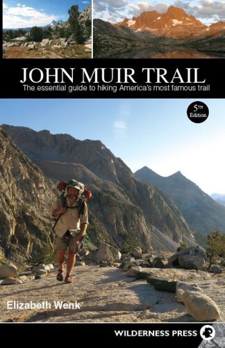 John Muir Trail : the essential guide to hiking America's most famous trail