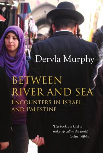 Between river and sea : encounters in Israel and Palestine