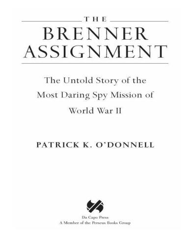 The Brenner assignment : the untold story of the most daring spy mission of World War II