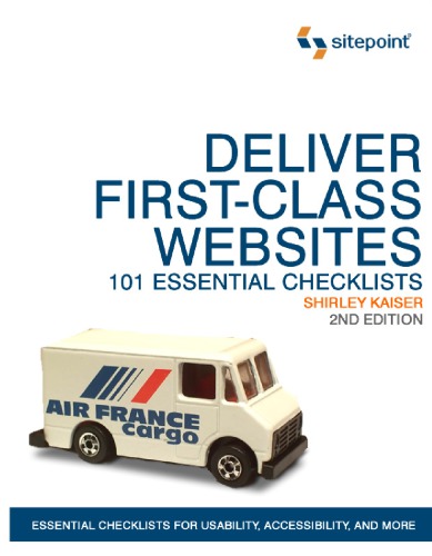 Deliver First Class Web Sites: 101 Essential Checklists