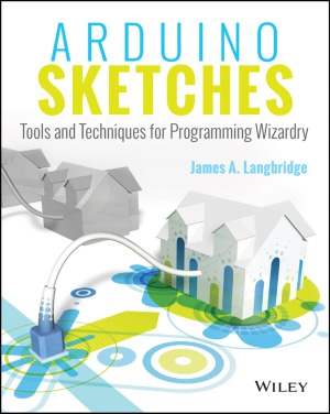 Arduino Sketches  Tools and Techniques for Programming Wizardry