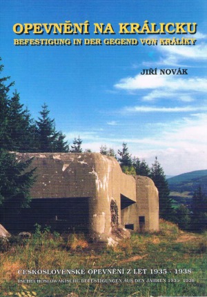 Opevneni na Kralicku  Ceskoslovenske Opevneni z let 1935-1938  Befestigung in der Gegend von Kraliky  Tschechoslowakische Befestigungen aus den Jahren 1935-1938