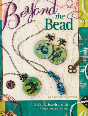 Beyond The Bead  Making Jewelry With Unexpected Finds