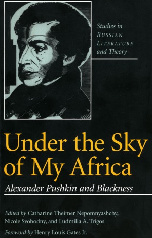 Underthesky of my Africa.  Alexander Pushkin and blackness