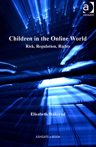 Children in the online world : risk, regulation, rights