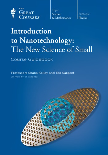 Introduction to Nanotechnology: The New Science of Small