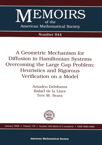 A Geometric Mechanism for Diffusion in Hamiltonian Systems Overcoming the Large Gap Problem: Heuristics And Rigorous Verification on a Model