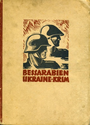 Bessarabien, Ukraine-Krim.  Der Siegeszug Deutscher und Rumanischer Truppen