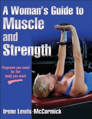 A Woman’s Guide to Muscle and Strength