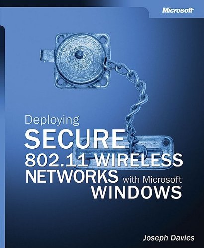 Deploying Secure 802 11 Wireless Networks with Microsoft Windows