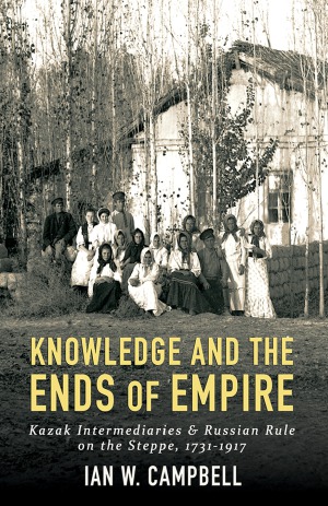 Kazak Intermediaries and Russian Rule on the Steppe, 1731-1917