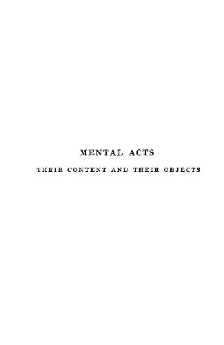 Mental Acts. Their Content and Their Objects