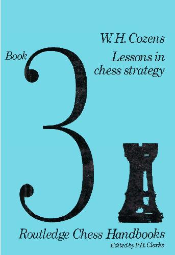 Chess Handbooks 3 W. H. Cozens Lessons in Chess Strategy