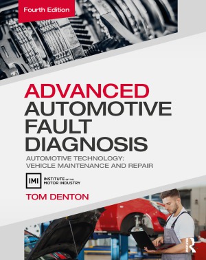 Advanced Automotive Fault Diagnosis.  Automotive Technology.  Vehicle Maintenance and Repair